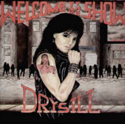 Drysill : Welcome to the Show